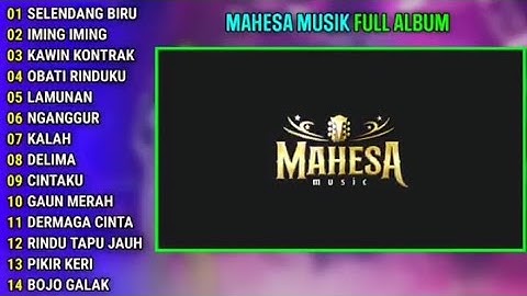 MAHESA MUSIK FULL ALBUM TERBARU 2024 -- SELENDANG BIRU - IMING IMING - KAWIN KONTRAK