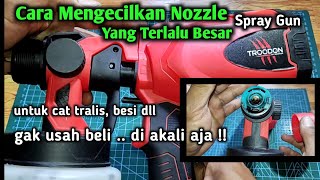Trik Mengecilkan Nozzle Spray Gun Cordless Cat Semprot Tanpa Ganti