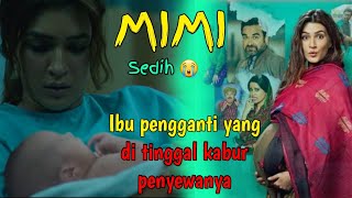 MIMI 2021 - ALUR CERITA FILM INDIA | IBU PENGGANTI YANG DI TINGGAL KABUR #mimi2021 #filmindia