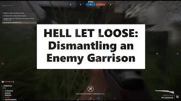 Hell Let Loose: Dismantling an Enemy Garrison
