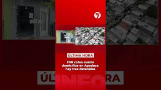 🚨 FGR catea 4 casas en Nuevo León; hay 3 detenidos | INFO7
