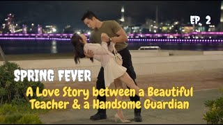 Spring Fever Ep 2 Eng Sub A Love Story Between A Beautiful Teacher & A Handsome Guardian Kdrama