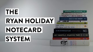 The Ryan Holiday Notecard System