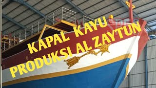 SAKSIKAN !!!!                  KAPAL KAYU RAKSASA,AL ZAYTUN.