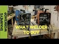 Welding getting started (part 1) what welder to buy