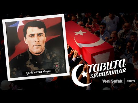 Tabuta Sığmayanlar: Şehit Yılmaz Mayuk (94. Bölüm)