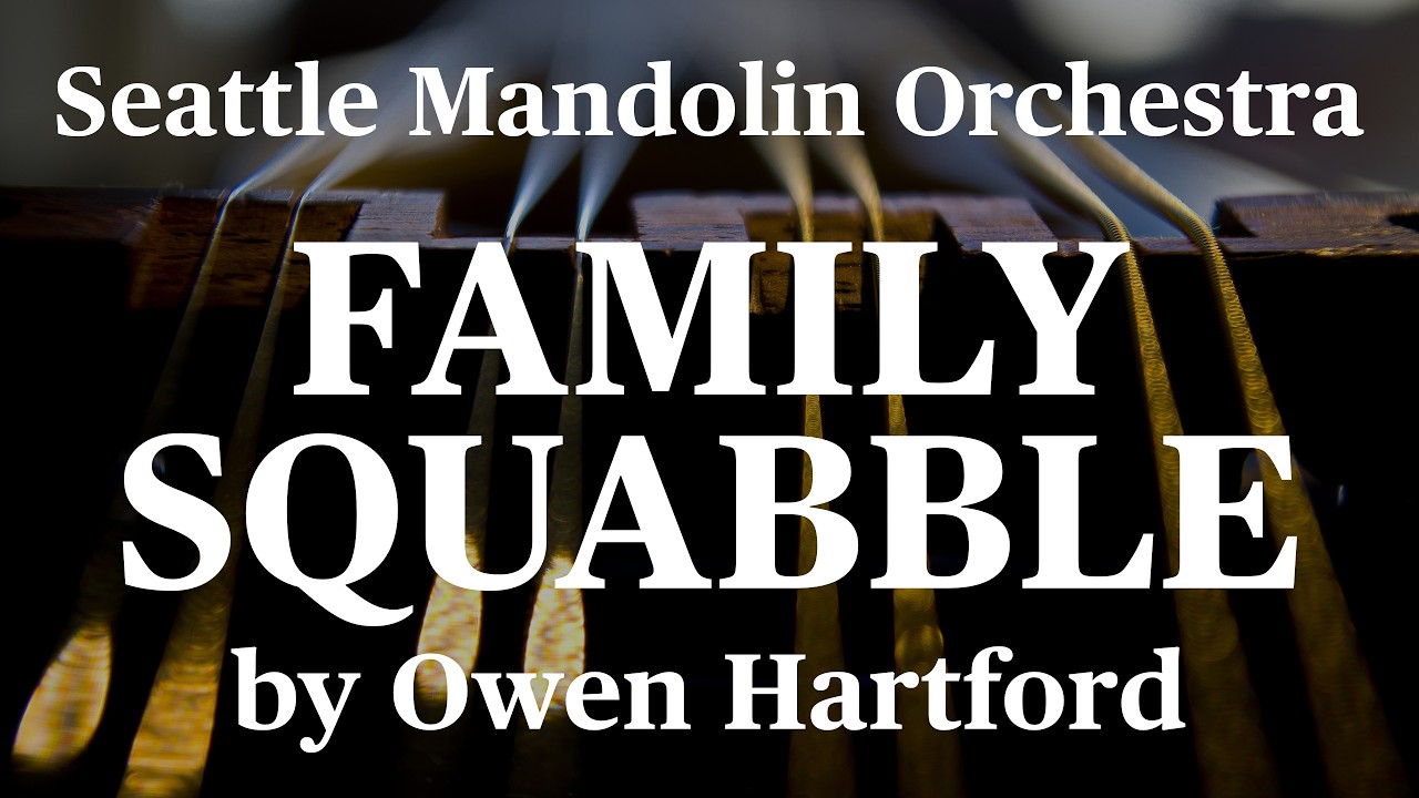 Sleduj "Family Squabble" by Owen Hartford - Seattle Mandolin Orchestra na YouTube Sleduj "Family Squabble" by Owen Hartford - Seattle Mandolin Orchestra na YouTube