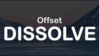 Offset - DISSOLVE (Clean Lyrics)