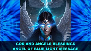 Angel of Blue Light Message | God and Angels Blessings | Angels Message