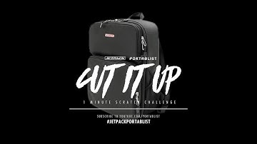 PORTABLIST JETPACK - CUT IT UP 1 MINUTE SCRATCH CHALLENGE