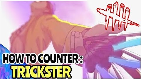 DBD - How to counter TRICKSTER