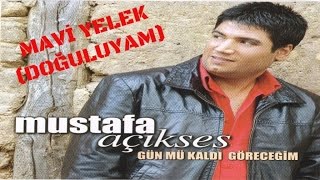 Mustafa Açikses - Mavi̇ Yelek Doğuluyam