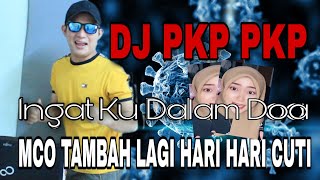 DJ PKP PKP - HARI HARI CUTI MCO TAMBAH LAGI REMIX /DJ INGATKU DALAM DOAMU 'VIRAL TIK TOK 2021