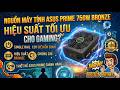 nơi bán nguồn asus prime 750w bronze giá rẻ