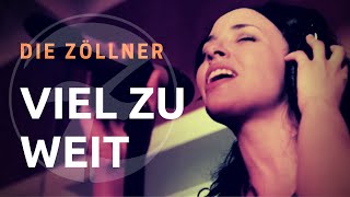 Video thumbnail of "DIE ZÖLLNER | Viel Zu Weit (2019)"