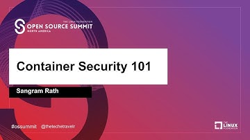 Tutorial: Container Security 101 - Sangram Rath, Independent