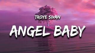 Video thumbnail of "Troye Sivan - Angel Baby (Lyrics)"