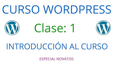 Curso de Wordpress Novatos | Clase 1 | Introducción al Curso