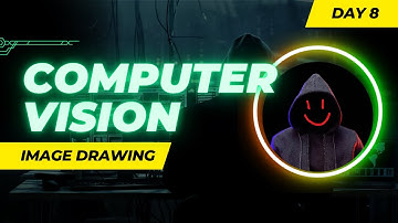Day 8: Drawing on Images | Computer Vision with OpenCV