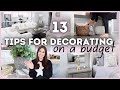 13 TIPS FOR DECORATING ON A BUDGET | EASY (AND SOME FREE) WAYS TO DECORATE YOUR HOME | DECOR IDEAS