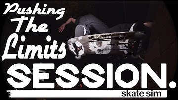 SESSION | “Pushing The Limits” - Epic Technical Tricks in Skate Sim