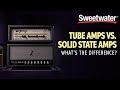 Tube Amp vs Solid State – What's the Difference?