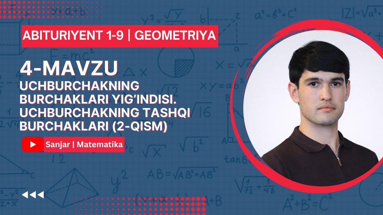 Uchburchak burchaklari yig‘indisi va tashqi burchaklar | 2-qism | Abituriyent 1–9