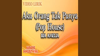 Aku Orang Tak Punya (Pop House)