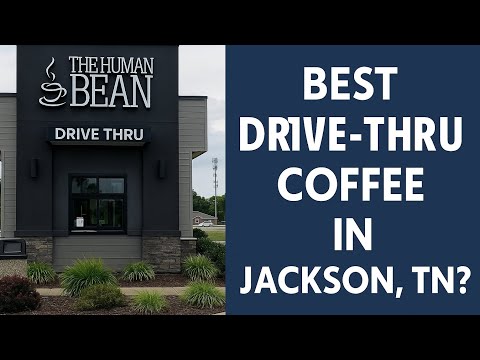 Best Drive-Thru Coffee in Jackson TN Spotlight on The Human Bean