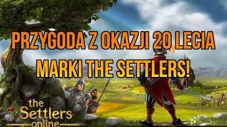 The Settlers Online - Gameplay PL misja przygoda z okazji 20 lecia marki 