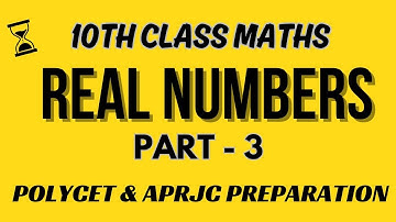 REAL NUMBERS PART 3 / POLYCET and APRJC CLASSES / ANWAR SIR