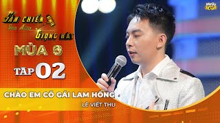 CHÀO EM CÔ GÁI LAM HỒNG - Lê Viết Thu | Chàng ca sĩ làm mới ca khúc nhạc đỏ bất hủ cực hay