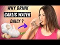12 Benefits Of Drinking Garlic Water Daily | Garlic Water Benefits