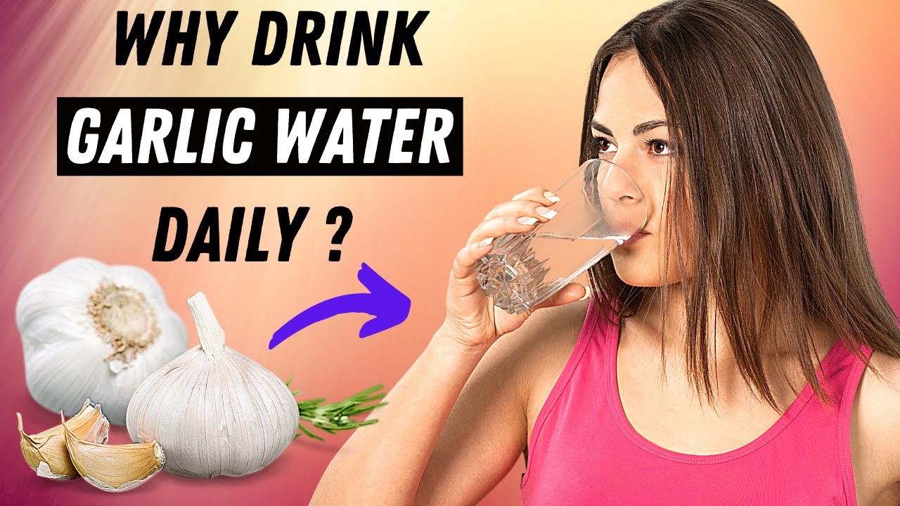 9 Nutritional Value of Drinking A Glass of Garlic Water