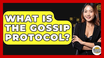 What Is The Gossip Protocol? - CryptoBasics360.com