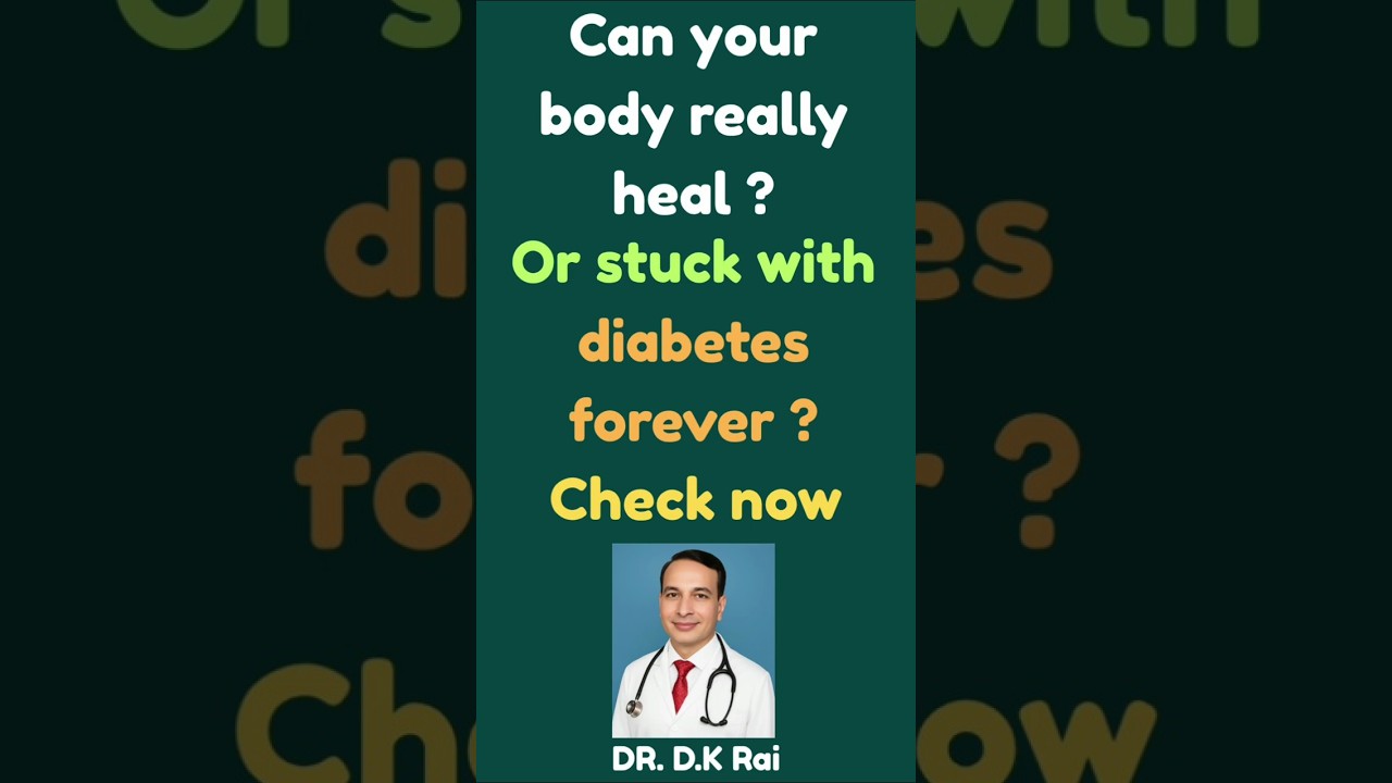Can your body really heal — or stuck with diabetes forever?