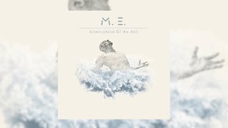 Miniatura de "Conclusion Of An Age - M.E. [official audio stream]"