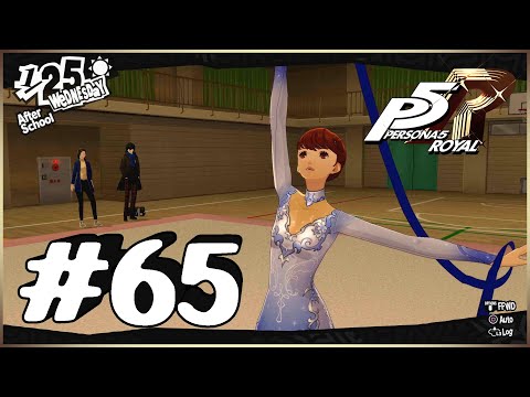Persona 5 royal : เปลี่ยนบุคลิกพิชิตใจสาวยิมนาสติก : เนื้อเรื่อง #65