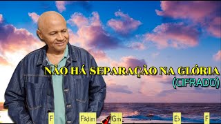 NAO HA SEPARACAO NA GLORIA 630 HARPA CRISTA CIFRADO CARLOS JOSE