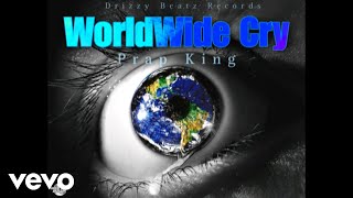 Prap King - Worldwide Cry Official Audio