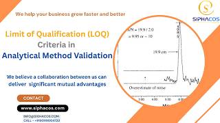 #243 SIPHACOS Limit of Qualification LOQ  Criteria in Analytical Method Validation