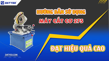 Máy cắt kỹ thuật không bavia 275 - Hướng dẫn lắp đặt và sử dụng máy