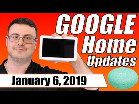 Google Home New Updates and New Features for January 6, 2019