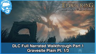 Gravesite Plain Pt. 1/3 - Elden Ring Shadow of the Erdtree Full Playthrough Walkthrough - Part 1