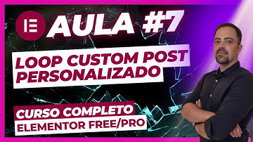 Curso de Elementor PRO | Aula 7 - Criando um Loop de Custom Post Personalizado  | Elementor tutorial