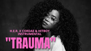 [INSTRUMENTAL] H.E.R. - Trauma feat. Cordae