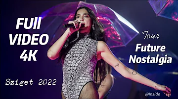 Dua Lipa - live @Sziget FESTIVAl 2022 (FULL CONCERT 4K) Future Nostalgia tour