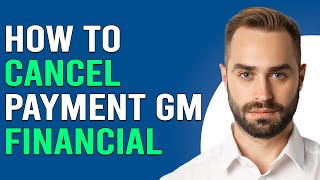 How To Cancel Payment GM Financial (How To Delete Pending Payment GM Financial)