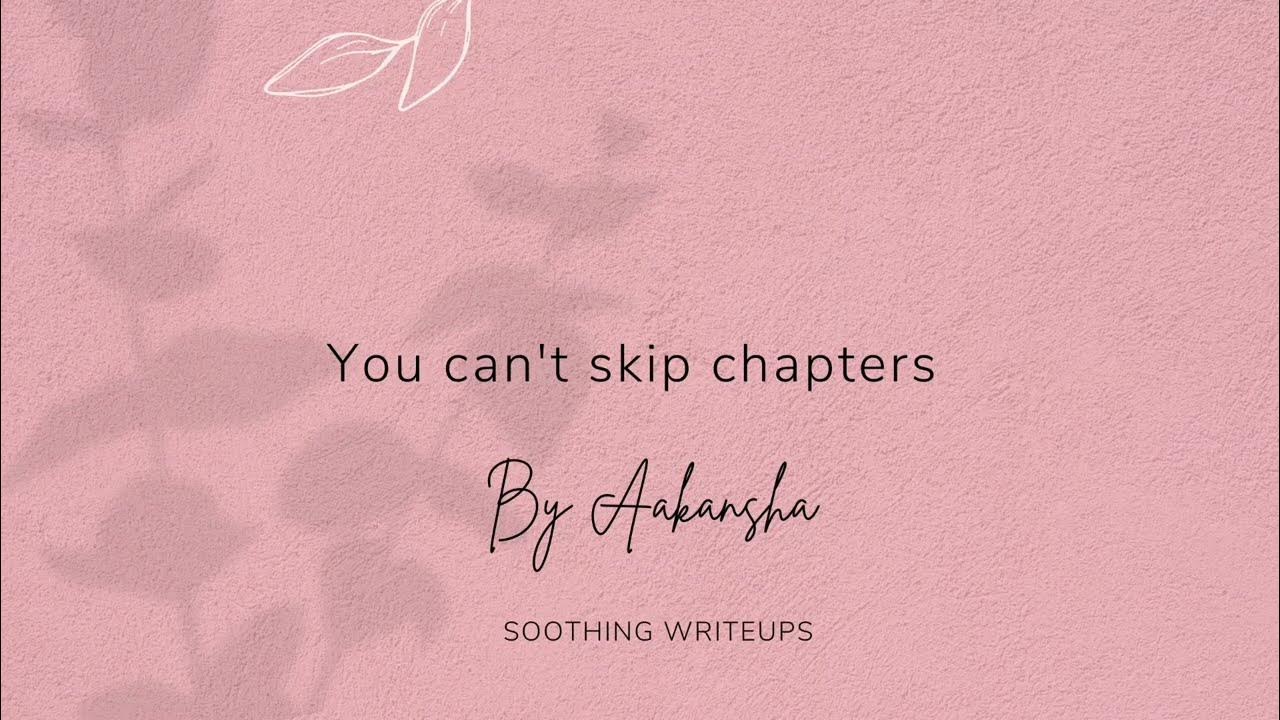 you-can-t-skip-chapters-best-motivational-video-soothing-writeups