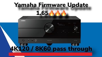 Yamaha Firmware Update 1.65 | 4K 120Hz !!!
